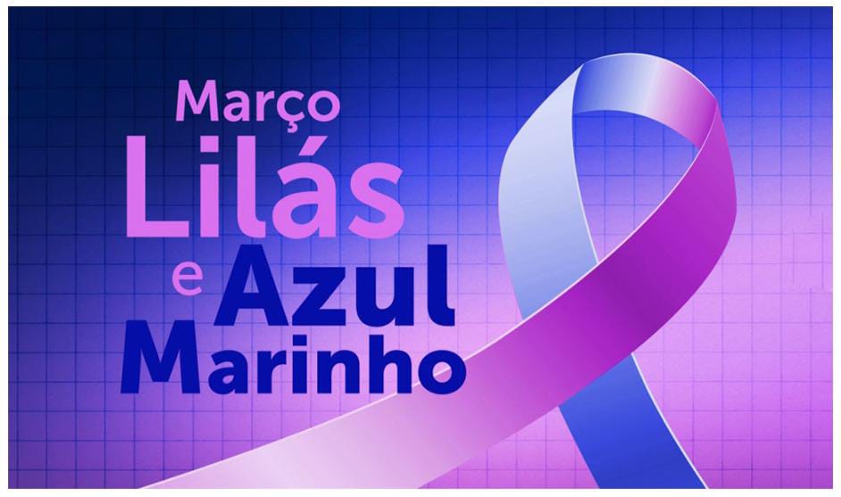 Lilas e AZUL  Mês de Conscientização e Prevenção ao Câncer Colorretal e Colo Uterino